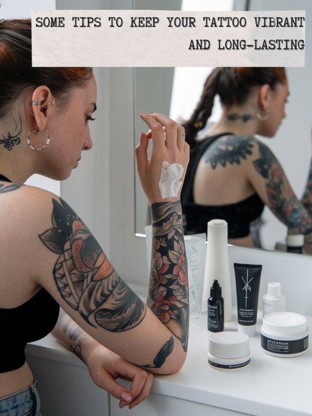 Some tips to keep your tattoo vibrant and long-lasting.